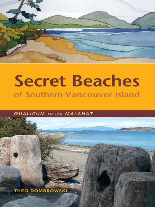 Title details for Secret Beaches of Southern Vancouver Island by Theo Dombrowski - Wait list